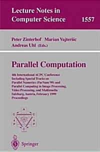 Parallel Computation: 4th International Acpc Conference Including Special Tracks on Parallel Numerics (Parnum99) and Parallel Computing in (Paperback, 1999)
