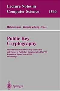 Public Key Cryptography: Second International Workshop on Practice and Theory in Public Key Cryptography, Pkc99, Kamakura, Japan, March 1-3, 1 (Paperback, 1999)