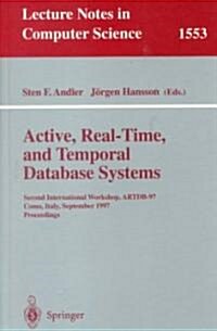 Active, Real-Time, and Temporal Database Systems: Second International Workshop, Artdb97, Como, Italy, September 8-9, 1997, Proceedings (Paperback, 1998)