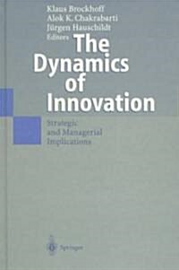 The Dynamics of Innovation: Strategic and Managerial Implications (Hardcover, 1999)