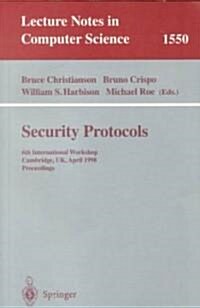 Security Protocols: 6th International Workshop, Cambridge, UK, April 15-17, 1998, Proceedings (Paperback, 1999)