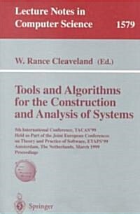 Tools and Algorithms for the Construction of Analysis of Systems: 5th International Conference, Tacas99, Held as Part of the Joint European Conferenc (Paperback, 1999)