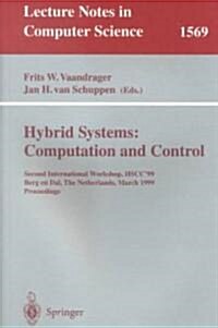 Hybrid Systems: Computation and Control: Second International Workshop, Hscc99, Berg En Dal, the Netherlands, March 29-31, 1999 Proceedings (Paperback, 1999)