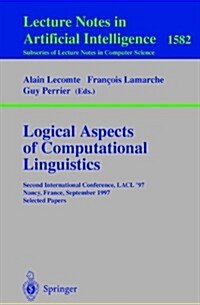 Logical Aspects of Computational Linguistics: Second International Conference, Lacl97, Nancy, France, September 22-24, 1997, Selected Papers (Paperback, 1999)