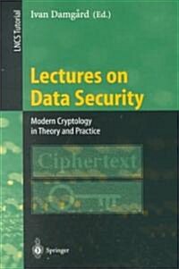 Lectures on Data Security: Modern Cryptology in Theory and Practice (Paperback, 1999)