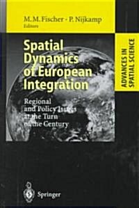 Spatial Dynamics of European Integration: Regional and Policy Issues at the Turn of the Century (Hardcover, 1999)