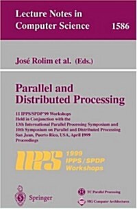 Parallel and Distributed Processing: 11th Ipps/Spdp99 Workshops Held in Conjunction with the 13th International Parallel Processing Symposium and 10t (Paperback, 1999)