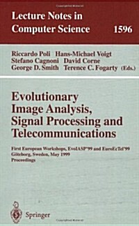 Evolutionary Image Analysis, Signal Processing and Telecommunications: First European Workshops, Evoiasp99 and Euroectel99 G?eborg, Sweden, May 26- (Paperback, 1999)