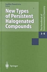 New Types of Persistent Halogenated Compounds (Hardcover)