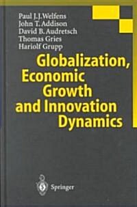 Globalization, Economic Growth and Innovation Dynamics (Hardcover)