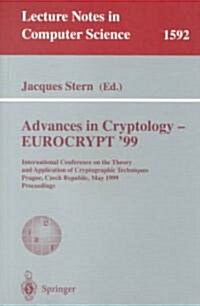 Advances in Cryptology - Eurocrypt 99: International Conference on the Theory and Application of Cryptographic Techniques, Prague, Czech Republic, Ma (Paperback, 1999)