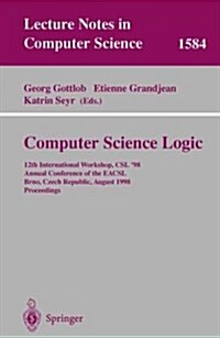 Computer Science Logic: 12th International Workshop, CSL98, Annual Conference of the Eacsl, Brno, Czech Republic, August 24-28, 1998, Proceed (Paperback, 1999)
