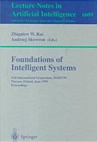 Foundations of Intelligent Systems: 11th International Symposium, Ismis99, Warsaw, Poland, June 8-11, 1999, Proceedings (Paperback, 1999)