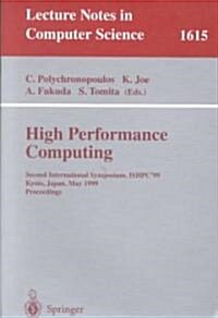 High Performance Computing: Second International Symposium, Ishpc99, Kyoto, Japan, May 26-28, 1999, Proceedings (Paperback, 1999)