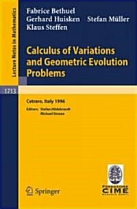 Calculus of Variations and Geometric Evolution Problems: Lectures Given at the 2nd Session of the Centro Internazionale Matematico Estivo (C.I.M.E.)He (Paperback, 1999)