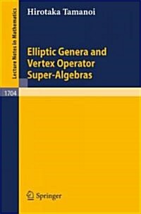 Elliptic Genera and Vertex Operator Super-Algebras (Paperback, 1999)