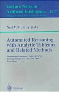 Automated Reasoning with Analytic Tableaux and Related Methods: International Conference, Tableaux99, Saratoga Springs, NY, USA, June 7-11, 1999, Pro (Paperback, 1999)
