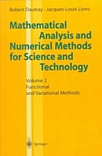 Mathematical Analysis and Numerical Methods for Science and Technology: Volume 2 Functional and Variational Methods (Paperback, 1988. 2nd Print)