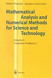 Mathematical Analysis and Numerical Methods for Science and Technology: Volume 5 Evolution Problems I (Paperback, 2000)