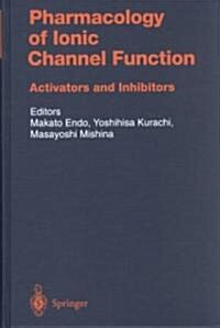 Pharmacology of Ionic Channel Function: Activators and Inhibitors (Hardcover, 2000)