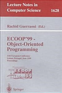 Ecoop 99 - Object-Oriented Programming: 13th European Conference Lisbon, Portugal, June 14-18, 1999 Proceedings (Paperback, 1999)