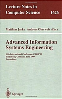 Advanced Information Systems Engineering: 11th International Conference, Caise99, Heidelberg, Germany, June 14-18, 1999, Proceedings (Paperback, 1999)