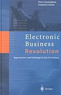 Electronic Business Revolution: Opportunities and Challenges in the 21st Century (Hardcover, 1999)