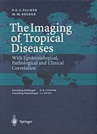 The Imaging of Tropical Diseases (Hardcover, 2nd, Revised)