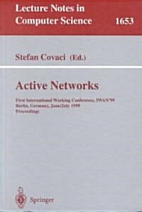 Active Networks: First International Working Conference, Iwan99, Berlin, Germany, June 30 - July 2, 1999, Proceedings (Paperback, 1999)