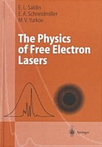 The Physics of Free Electron Lasers (Hardcover, 2000)