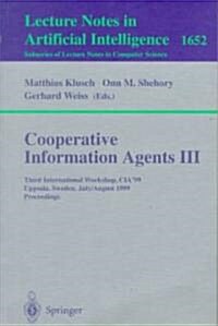 Cooperative Information Agents III: Third International Workshop, CIA99 Uppsala, Sweden, July 31 - August 2, 1999 Proceedings (Paperback, 1999)
