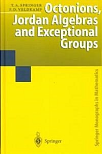 Octonions, Jordan Algebras and Exceptional Groups (Hardcover, 2000)