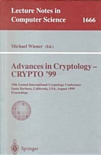 Advances in Cryptology - Crypto 99: 19th Annual International Cryptology Conference, Santa Barbara, California, USA, August 15-19, 1999 Proceedings (Paperback, 1999)