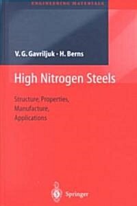 High Nitrogen Steels: Structure, Properties, Manufacture, Applications (Hardcover, 1999)