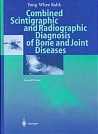 Combined Scintigraphic and Radiographic Diagnosis of Bone and Joint Diseases (Hardcover, 2nd, Revised, Subsequent)