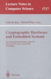 Cryptographic hardware and embedded systems : First International Workshop, CHES '99, Worcester, MA, USA, August 1999 : proceedings
