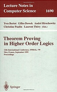 Theorem Proving in Higher Order Logics: 12th International Conference, Tphols99, Nice, France, September 14-17, 1999, Proceedings (Paperback, 1999)
