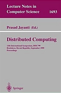 Distributed Computing: 13th International Symposium, Disc99, Bratislava, Slovak Republic, September 27-29, 1999, Proceedings (Paperback, 1999)