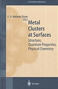 Metal Clusters at Surfaces: Structure, Quantum Properties, Physical Chemistry (Hardcover, 2000)