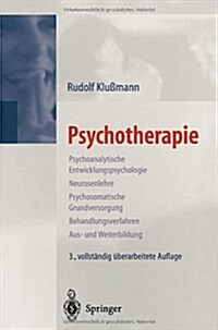 Psychotherapie: Psychoanalytische Entwicklungspsychologie Neurosenlehre Psychosomatische Grundversorgung Behandlungsverfahren Aus- Und (Paperback, 3, 3., Vollstandig)