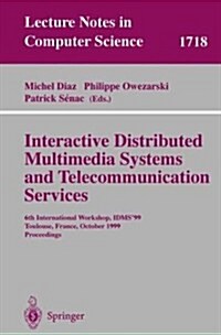 Interactive Distributed Multimedia Systems and Telecommunication Services: 6th International Workshop, Idms99, Toulouse, France, October 12-15, 1999, (Paperback, 1999)