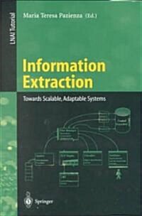 Information Extraction: Towards Scalable, Adaptable Systems (Paperback, 1999)