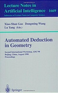 Automated Deduction in Geometry: Second International Workshop, Adg98, Beijing, China, August 1-3, 1998, Proceedings (Paperback, 1999)