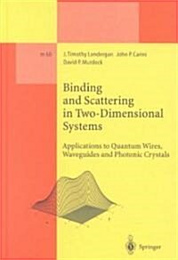 Binding and Scattering in Two-Dimensional Systems: Applications to Quantum Wires, Waveguides and Photonic Crystals (Hardcover, 1999)