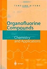 Organofluorine Compounds: Chemistry and Applications (Hardcover, 2000)