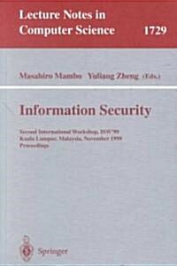 Information Security: Second International Workshop, Isw99, Kuala Lumpur, Malaysia, November 6-7, 1999 Proceedings (Paperback, 1999)