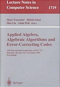 Applied Algebra, Algebraic Algorithms and Error-Correcting Codes: 13th International Symposium, Aaecc-13 Honolulu, Hawaii, USA, November 15-19, 1999 P (Paperback, 1999)