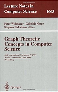 Graph-Theoretic Concepts in Computer Science: 25th International Workshop, Wg99, Ascona, Switzerland, June 17-19, 1999 Proceedings (Paperback, 1999)