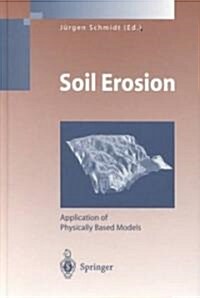 Soil Erosion: Application of Physically Based Models (Hardcover, 2000)