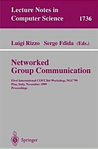 Networked Group Communication: First International Cost264 Workshop, Ngc99, Pisa, Italy, November 17-20, 1999 Proceedings (Paperback, 1999)